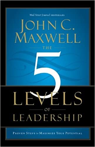 John C. Maxwell The 5 Levels of Leadership: Proven Steps to Maximize Your Potential تكوين تحميل مجانا John C. Maxwell تكوين