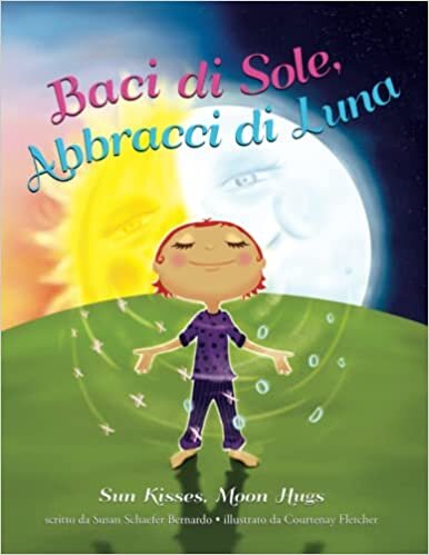 تحميل Baci di Sole, Abbracci di Luna: Sun Kisses, Moon Hugs (Italian Edition)
