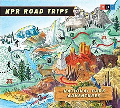 ダウンロード  NPR Road Trips: National Park Adventures: Stories That Take You Away . . . 本