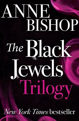 The Black Jewels Trilogy: Three sworn enemies have begun a ruthless game of politics and intrigue, magic and betrayal (English Edition)