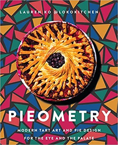 Pieometry: Modern Tart Art and Pie Design for the Eye and the Palate ダウンロード