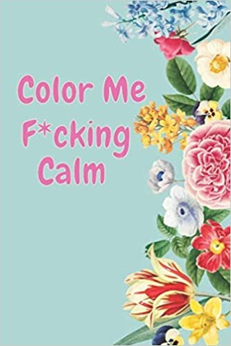 indir Color Me F*cking Calm: Swear Words to Color and Display