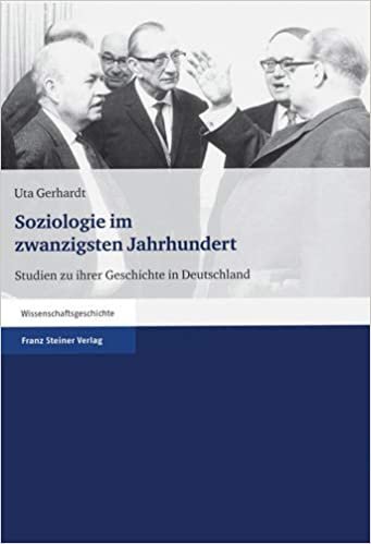 Soziologie im zwanzigsten Jahrhundert: Studien zu ihrer Geschichte in Deutschland indir