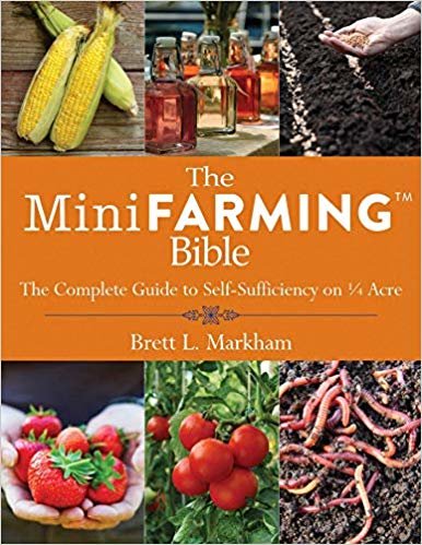 The Mini الزراعة من الكتاب المقدس: دليل الكامل إلى self-sufficiency على 1 ⁄ 4 acre