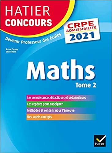 Mathématiques Tome 2 - CRPE 2021 - Epreuve écrite d'admissibilité (Hatier Concours) indir