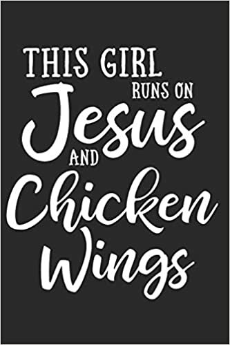 indir This Girl Runs On Jesus And Chicken Wings: Journal, Notebook