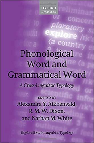 Phonological Word and Grammatical Word: A Cross-Linguistic Typology (Explorations in Linguistic Typology)