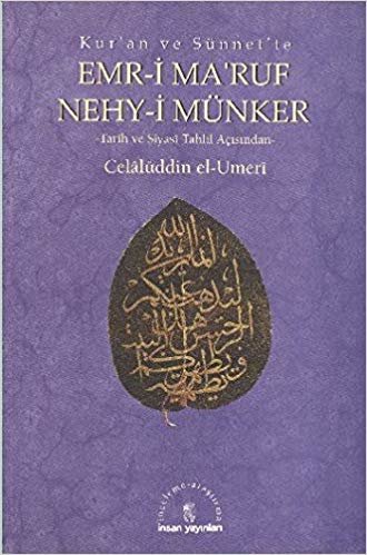Kuran ve Sünnette Emr i Maruf Nehy i Münker Tarih ve Siyasi Tahlil Açısından indir
