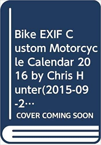 Bike EXIF Custom Motorcycle Calendar 2016 by Chris Hunter(2015-09-25)