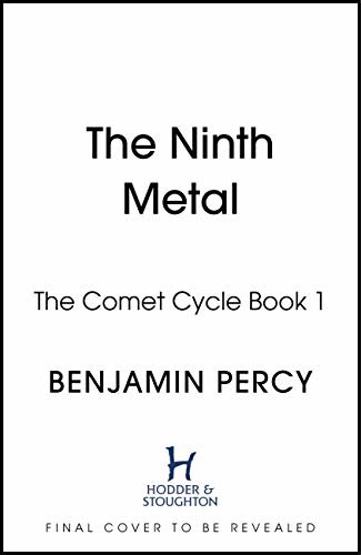 ダウンロード  The Ninth Metal: The Comet Cycle Book 1 (English Edition) 本