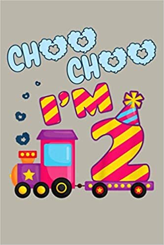 Kids Train Birthday Toddler Girl Choo Choo I M 2: Notebook Planner - 6x9 inch Daily Planner Journal, To Do List Notebook, Daily Organizer, 114 Pages indir