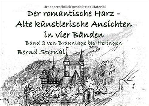 indir Der romantische Harz - Alte künstlerische Ansichten in vier Bänden: Band 2 von Braunlage bis Heringen