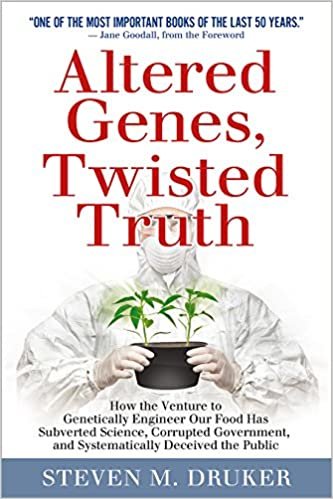 ダウンロード  Altered Genes, Twisted Truth: How the Venture to Genetically Engineer Our Food Has Subverted Science, Corrupted Government, and Systematically Deceived the Public 本