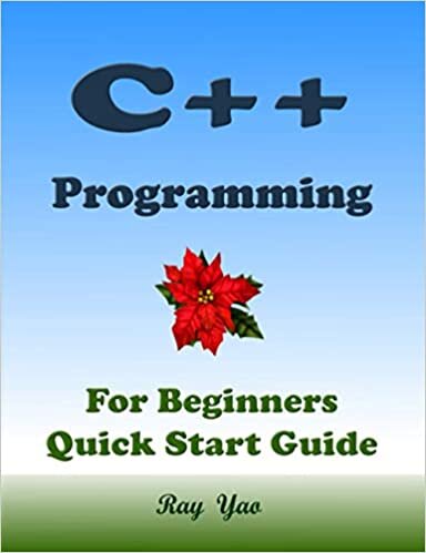 C++ Programming, For Beginners, Quick Start Guide: C Plus Plus Language Crash Course Tutorial indir
