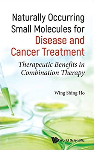 تحميل Naturally Occurring Small Molecules For Disease And Cancer Treatment: Therapeutic Benefits In Combination Therapy
