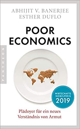 Poor Economics: Plädoyer für ein neues Verständnis von Armut - Das bahnbrechende Buch der beiden Nobelpreisträger 2019 indir
