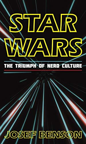 ダウンロード  Star Wars: The Triumph of Nerd Culture (English Edition) 本