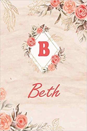 Beth: Cute Personalized Name Beth Journal, Initial Monogram Letter B Notebook - Floral Marble And Flowers 6-9 In 110 Page indir