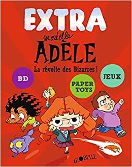 تحميل Extra Mortelle Adèle T3 - La révolte des bizarres