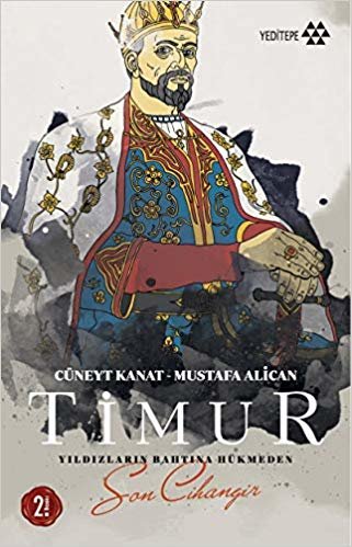 Timur: Yıldızların Bahtına Hükmeden Son Cihangir indir