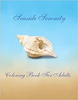 تحميل Seaside Serenity: Coloring Book For Adults: Elegant Adult Coloring Book for Relaxation and Stress Relief. 40 Beautiful Designs to Color, with Inspirational Quotes on Serenity and Space to Journal.