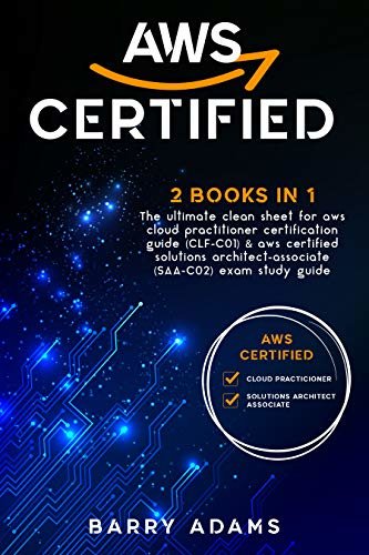 ダウンロード  AWS CERTIFIED: 2 BOOKS IN 1: The ultimate clean sheet for aws cloud practitioner certification guide (CLF-C01) & aws certified solutions architect-associate ... (SAA-C02) exam study guide (English Edition) 本