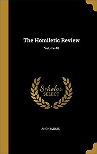 The Homiletic Review; Volume 40