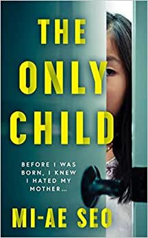 The Only Child: ‘An eerie, electrifying read.’ Josh Malerman, author of Bird Box