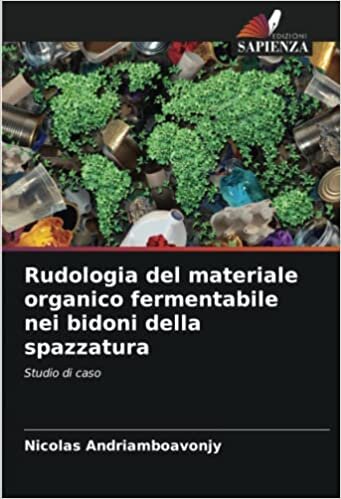 تحميل Rudologia del materiale organico fermentabile nei bidoni della spazzatura: Studio di caso (Italian Edition)