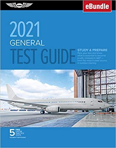 General Test Guide 2021: Pass Your Test and Know What Is Essential to Become a Safe, Competent Amt from the Most Trusted Source in Aviation Tra (Fast-track Test Guides) indir