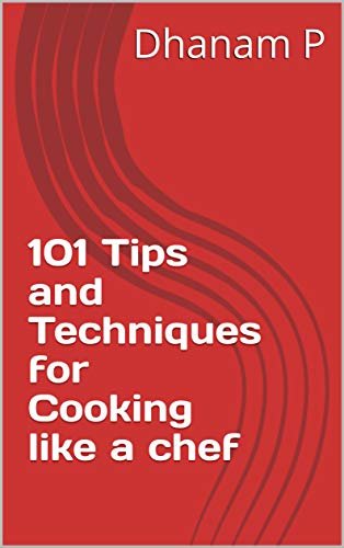 ダウンロード  101 Tips and Techniques for Cooking like a chef (French Edition) 本