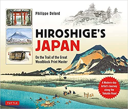 ダウンロード  Hiroshige's Japan: On the Trail of the Great Woodblock Print Master: A Modern-day Artist's Journey on the Old Tokaido Road 本