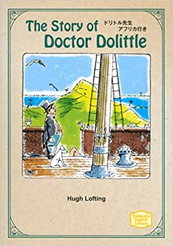 ダウンロード  ドリトル先生アフリカ行き The Story of Doctor Dolittle (KODANSHA ENGLISH LIBRARY) 本