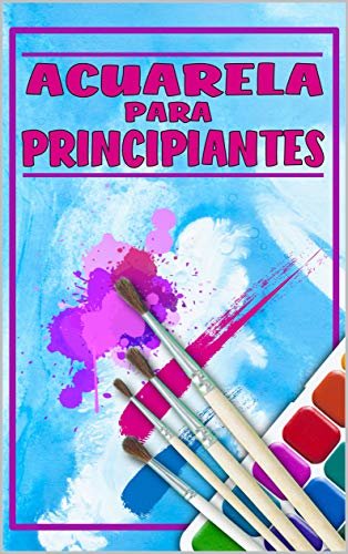 ダウンロード  ACUARELA PARA PRINCIPIANTES (Spanish Edition) 本
