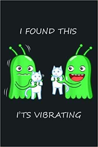 Funny I Found This It S Vibrating Alien Cat: Notebook Planner - 6x9 inch Daily Planner Journal, To Do List Notebook, Daily Organizer, 114 Pages indir