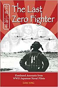 ダウンロード  The Last Zero Fighter: Firsthand Accounts from WWII Japanese Naval Pilots (Firsthand Accounts and True Stories from Japanese WWII Combat Veterans) 本