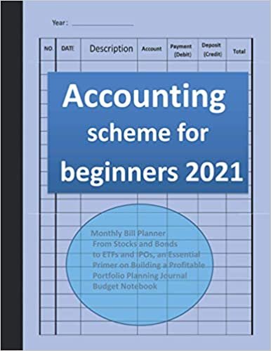Accounting scheme for beginners 2021: Monthly Bill Planner From Stocks and Bonds to ETFs and IPOs, an Essential Primer on Building a Profitable Portfolio Planning Journal Budget Notebook size 8.5×11-120 pages ダウンロード