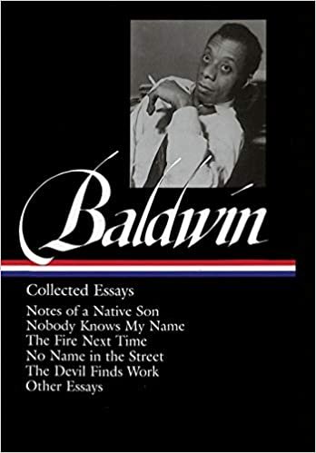 James Baldwin: Collected Essays (LOA #98): Notes of a Native Son / Nobody Knows My Name / The Fire Next Time / No Name in the Street / The Devil Finds Work (Library of America James Baldwin Edition)