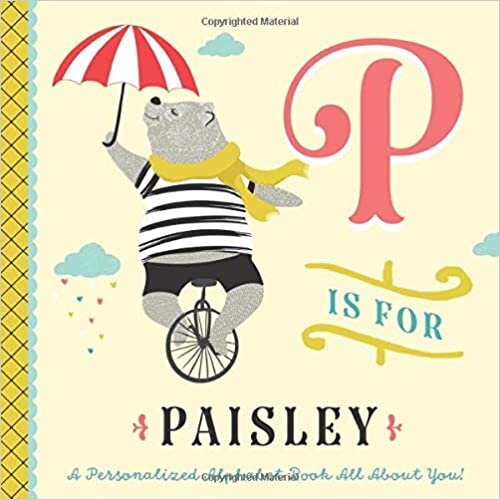 P is for Paisley: A Personalized Alphabet Book All About You! (Personalized Children's Book) indir