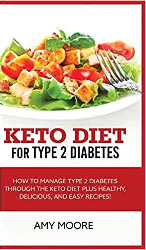 تحميل Keto Diet for Type 2 Diabetes: How to Manage Type 2 Diabetes Through the Keto Diet Plus Healthy, Delicious, and Easy Recipes!
