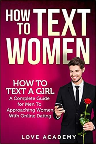 indir How to Text Women: How To Text a Girl, A Complete Guide for Men To Approaching Women With Online Dating