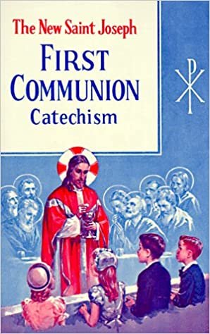 ダウンロード  The New Saint Joseph First Communion Catechism 本