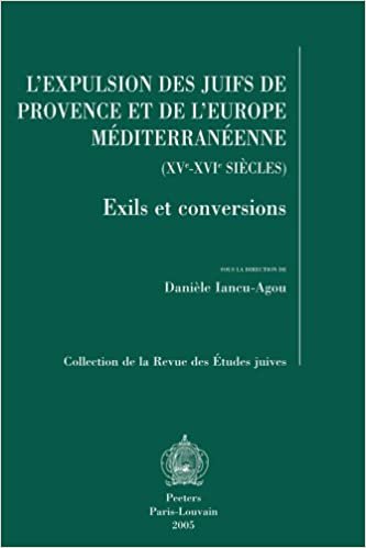 L'Expulsion Des Juifs de Provence Et de L'Europe Mediterraneenne (XV-XVI Siecles): Exils Et Conversions (Collection de la Revue Des Etudes Juives) indir