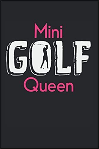 Mini Golf Queen: Weekly Planner Journal Calendar Diary Organizer, 6x9 inches, Mini Golf Queen Minigolf Minigolfing indir