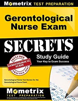 Gerontological Nurse Exam Secrets Study Guide: Gerontological Nurse Test Review (English Edition)