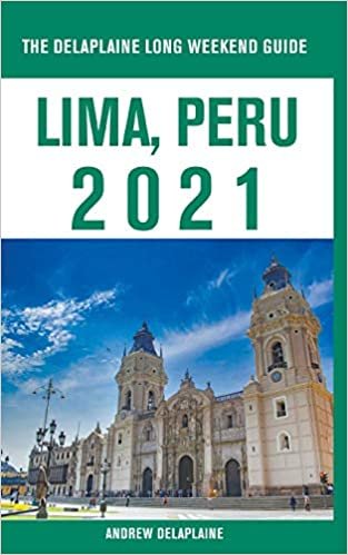 indir Lima, Peru - The Delaplaine 2021 Long Weekend Guide