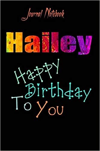 تحميل Hailey: Happy Birthday To you Sheet 9x6 Inches 120 Pages with bleed - A Great Happybirthday Gift