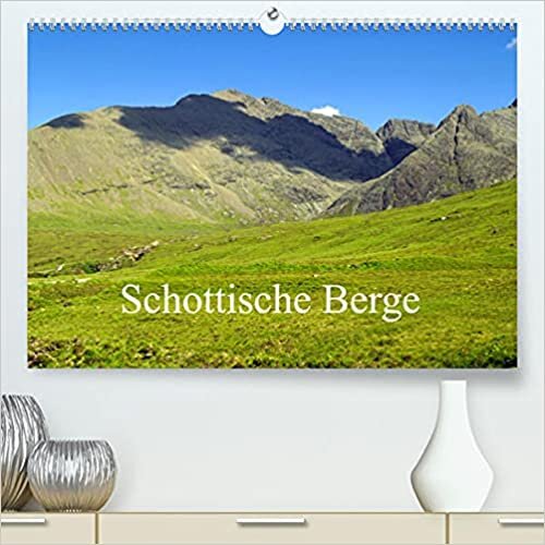 Schottische Berge (Premium, hochwertiger DIN A2 Wandkalender 2022, Kunstdruck in Hochglanz): Schottland ist ein Paradies fuer Bergliebhaber (Geburtstagskalender, 14 Seiten )