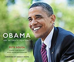 Obama: An Intimate Portrait: The Historic Presidency in Photographs (English Edition)