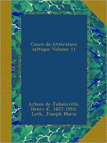 Cours de littérature celtique Volume 11 indir